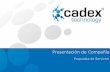 Presentacion corporativa Cadex Technology