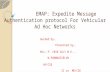 EMAP: Expedite Message Authentication Protocol for Vehicular Ad Hoc Networks