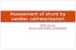 Assessment of shunt by cardiac catheterization