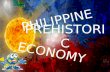 PHILIPPINE ECONOMY [PREHISTORIC]