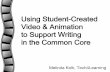 Using Student-Created Video & Animation to Support Writing in the Common Core
