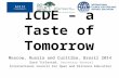 ICDE a taste of to morrow