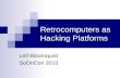 Retrocomputers as Hacking Platforms