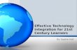 Effective technology integration for 21st century learners