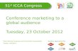 Conference Marketing To A Global Audience #ICCA12 TUESDAY 23/10/2012