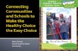 Connecting Communities and Schools to make the Healthy Choice the Easy Choise