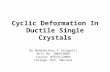 Cyclic Deformation in Single Crystals