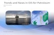 Trends and news for GIS in petroleum