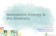 Renewable Energy, Energy Efficiency and Bio Diversity