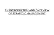 INTRODUCTION AND OVERVIEW OF STRATEGIC MANAGEMENT(04.01.11)