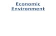 Economic-Environment-1-Ppt - Copy