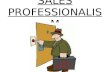 Sales Professionalism Ppt Final