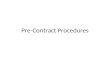 7 Pre-Contract Procedures