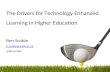 Drivers for Technology Enhanced Learning in Higher Education 2012