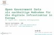 Open Government Data als nachhaltige Massnahme fuer die digitale Infrastruktur in Europa, Alpbacher Reformgespraeche 2011