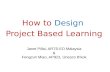 PBL - How to Design and Facilitate PBL - Janet Pillai