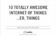 10 Totally Awesome Internet of Things, er Things...