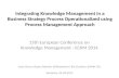 Integrating Knowledge Management in a Business Strategy Process Operationalized using Process Management Approach