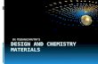 Design and chemistry materials
