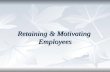 Retaining & motivating employees