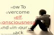 Overcome Self Consciousness in Easy Steps