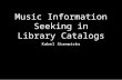 Music Information Seeking in Library Catalogs