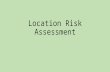 Location risk assessment