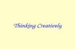 Thinking creatively   new