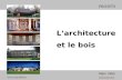 Marc Dilet : L’architecture et Le bois