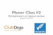 Entrepreneurs et réseaux sociaux - Master Class #2 ClubDojo