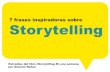7 frases inspiradoras sobre Storytelling