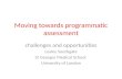 Moving Towards Programmatic Assessment