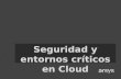 ExpoCloud2013 - Seguridad y entornos críticos en Cloud