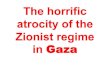 The Horrific Atrocity Of The Zionist Regime In1
