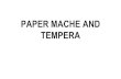 Paper mache and tempera