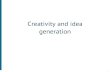 Creativity and idea generation