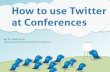 How to Use Twitter at Conferences