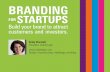 Branding for Startups: Build your brand to attract customers and investors