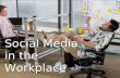 Social media in the workplace