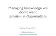 Managing knowledge we don’t want: Emotion in Organisations