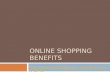 Online shopping benefits
