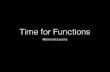 Time for Functions