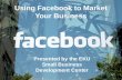 Using Facebook to Market Your Business