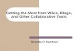 Getting the Most from Wikis, Blogs, and Other Collaborative Tools
