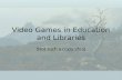Video games in education and libraries