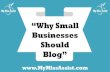 Why Small Businesses Should Blog