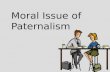 Moral issue of paternalism and truth telling