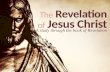 Revelation Chapters 2 & 3. A study through the Revelation of Jesus Christ