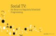 Social TV: No Return to Regularly Scheduled Programming