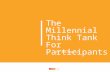 The Millennial Think Tank for Participants